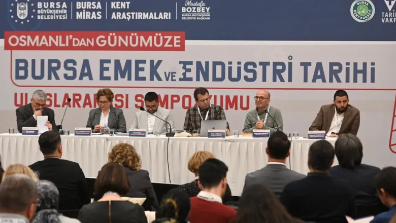 Bursa’da ‘Emek ve Endüstri Tarihi’ dile geldi
