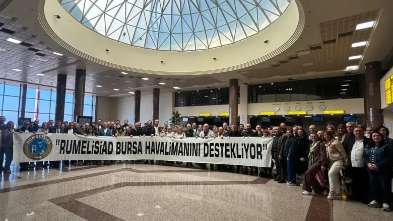 RUMELİSİAD’dan Bursa Yenişehir Havaalanı’na destek… RUMELİSİAD yeni uçuşlara öncülük ediyor